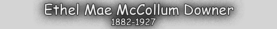 <Thomas A Carr George l Carr Isabell Carr Donald Alexander Downer Fannie Dobbs, George Lee Downer John Commodore Downer Mary Elizabeth (molly) Downer Mary Molly Downer James William Brannan John Oliver Brannan Samuel Curtis Brannan Annie Brannan Rommie Brannan Otis Owen Brannan Ruby Brannan Molly Mildred Brannan Johnnie Magnolia Downer James Evans Berry Hardy Warren Berry Jesse Mae Berry Ruby Ethyl Berry Eugene Brown Berry Maxie Berry Bobbie Lou Berry James Douglas Berry Johnnie Allene Berry Katie Daffin Reed J B Reed Hardy Warren Downer Ethyl May McCollum Edward McCollum Viola McCollum Johnnie Viola Downer Johnie Viola Downer ( Page 7) Ennis Gurley downer James Marion Andrews Evelyn Ida >