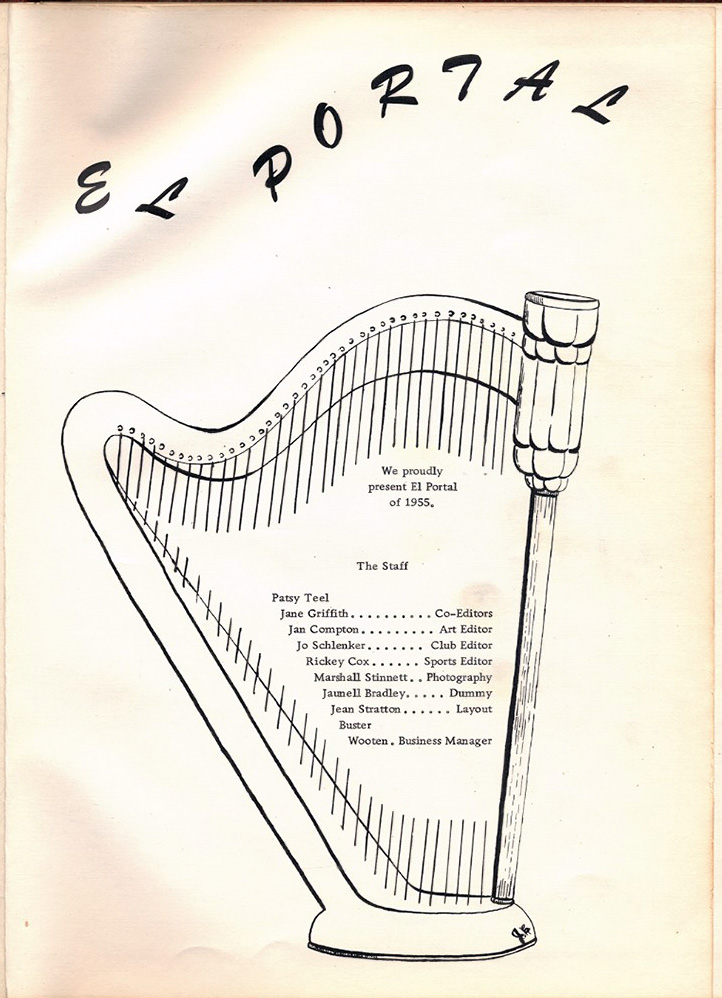 <we proudly present el portal of 1955 the staff patsy teel june griffith co-editors jan compton art editor jo schlenker club editor rickey cox sports editor marshall stinnett photography jaunell bradley dummy jean stratton layout buster wooten business mangager>